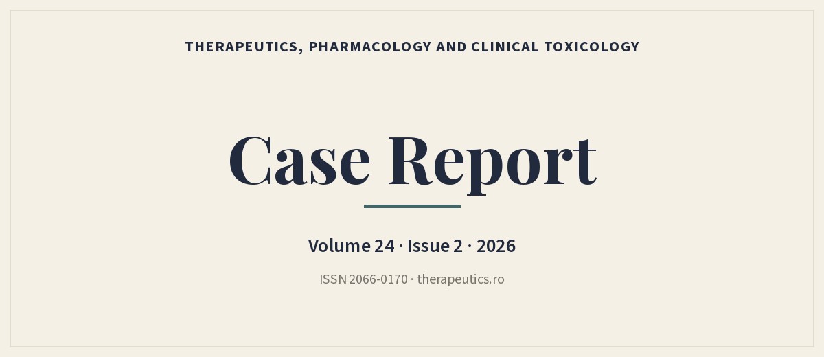 Case Report - Therapeutics, Pharmacology and Clinical Toxicology, Volume 24, Issue 2, 2026
